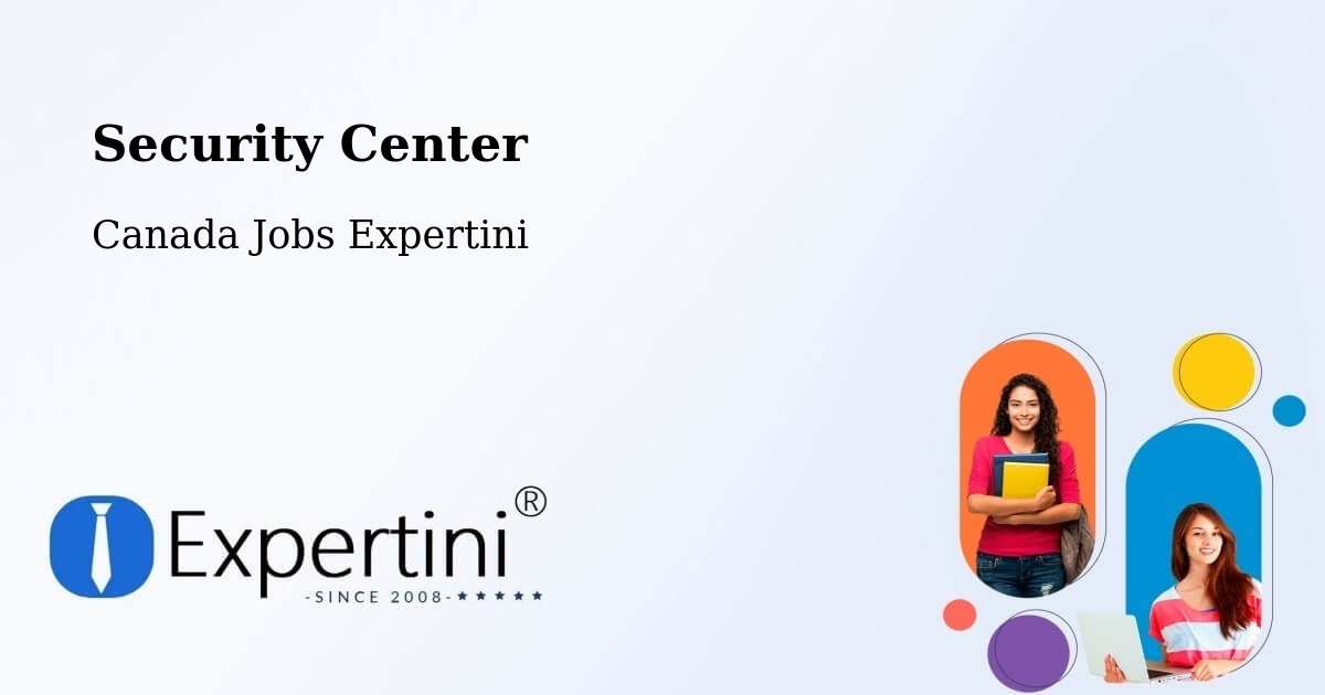 Security Center - Canada Jobs Expertini